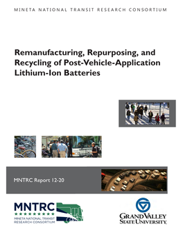 Remanufacturing, Repurposing, and Recycling of Post-Vehicle-Application Lithium-Ion Batteries MNTRC 12-20 Report