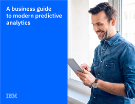 A Business Guide to Modern Predictive Analytics What’S Inside