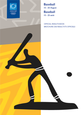 Baseball Centre Baseball Ολυµπιακό Κέντρο Μπέιζµπολ Μπέιζµπολ / Baseball Olympic Baseball Centre Men Ανδρών / Hommes