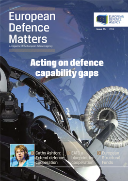 EUROPEAN DEFENCE MATTERS Issue 5 2014 7 ANNUAL CONFERENCE 2014 Time to Move from Words to Action