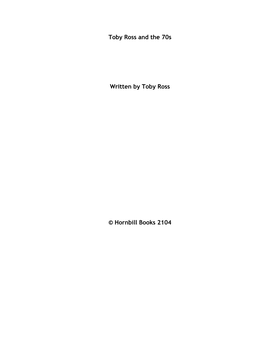 Toby Ross and the 70S Written by Toby Ross © Hornbill Books 2104
