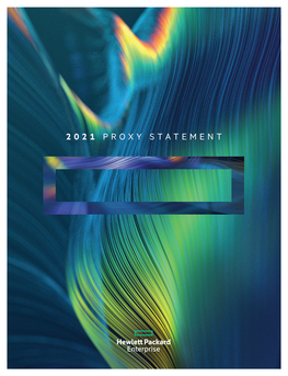 2021 PROXY STATEMENT Hewlett Packard 2021 Proxy Statement Enterprise Hewlett Packard 2021 Proxy Statement Enterprise