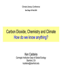 Carbon Dioxide, Chemistry and Climate How Do We Know Anything?