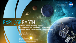 Satellite Needs Working Group: NASA Role in the Process & Current and Planned NASA Earth Science Flight Missions