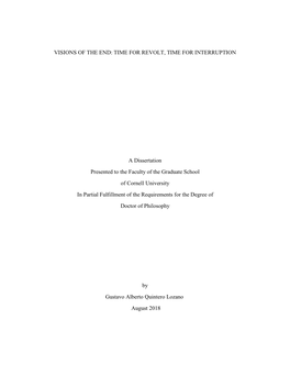 VISIONS of the END: TIME for REVOLT, TIME for INTERRUPTION a Dissertation Presented to the Faculty of the Graduate School Of