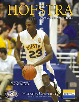 2003-2004 Basketball 2003-2004 U Hempstead, New York 11549 Ofstra H Danny Walker Senior Forward Hofstra