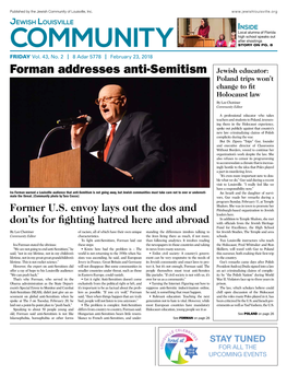 Forman Addresses Anti-Semitism Jewish Educator: Poland Trips Won’T Change to Fit Holocaust Law by Lee Chottiner Community Editor