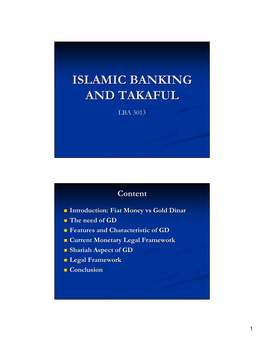 Gold Dinar  the Need of GD  Features and Characteristic of GD  Current Monetary Legal Framework  Shariah Aspect of GD  Legal Framework  Conclusion