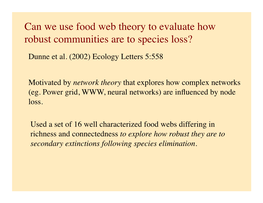 Can We Use Food Web Theory to Evaluate How Robust Communities Are to Species Loss? Dunne Et Al
