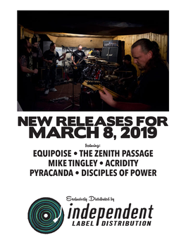 MARCH 8, 2019 Featuring: EQUIPOISE • the ZENITH PASSAGE MIKE TINGLEY • ACRIDITY PYRACANDA • DISCIPLES of POWER