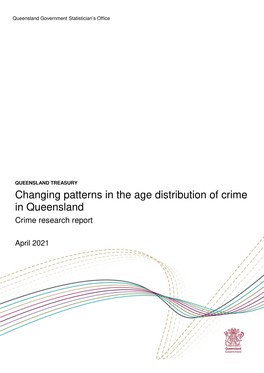 Changing Patterns in the Age Distribution of Crime in Queensland Crime Research Report