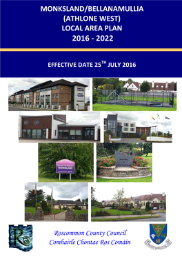 Monksland/Bellanamullia (Athlone West) Local Area Plan 2016 – 2022 Page 1 PART I: INTRODUCTION and CONTEXT Chapter 1: Introduction