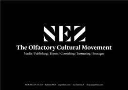 The Olfactory Cultural Movement Media / Publishing / Events / Consulting / Partnering / Boutique