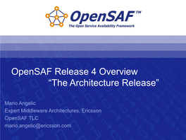 Opensaf Release 4 Overview “The Architecture Release”