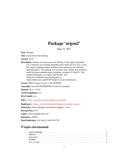 Argon2’ June 12, 2017 Type Package Title Secure Password Hashing Version 0.2-0 Description Utilities for Secure Password Hashing Via the Argon2 Algorithm