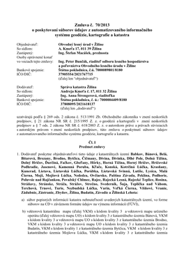 Zmluva Č. 70/2013 O Poskytovaní Súborov Údajov Z Automatizovaného Informačného Systému Geodézie, Kartografie a Katastra