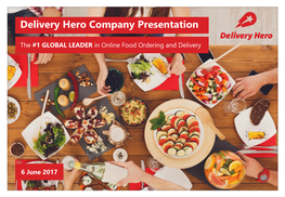 Delivery Hero Company Presentation 67 74 the #1 GLOBAL LEADER in Online Food Ordering and Delivery 150 150 150