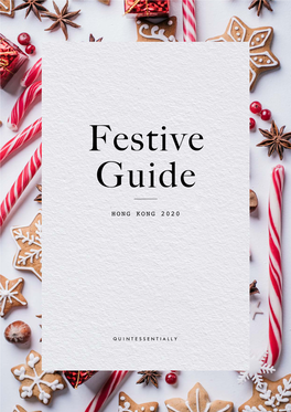 HONG KONG 2020 We Are Delighted to Share with You This Year’S Festive Guide, Which Showcases the Best of What Is Happening Around Town