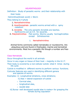 HELMINTHOLOGY Definition: Study of Parasitic Worms and Their Relationship with Their Hosts Helminthos[Greek Word] = Worm They Belong to 4 Phyla 1