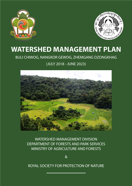 Watershed Management Plan Buli Chiwog, Nangkor Gewog, Zhemgang Dzongkhag (July 2018 - June 2023)