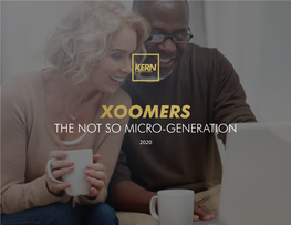 Xoomers the Not So Micro-Generation 2020 Remind Me, Who Are They?