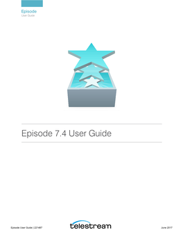 Episode 7.4 User Guide