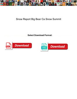 Snow Report Big Bear Ca Snow Summit