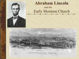 Abraham Lincoln and the Early Mormon Church Cardinal Francis George Then President of the U.S