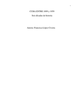 CUBA ENTRE 1899 Y 1959 Seis Décadas De Historia Autora