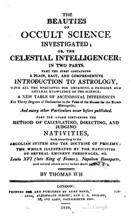 The Beauties of Occult Science Investigated; Ob, Th E Celestial Intelligencer: in Two Parts
