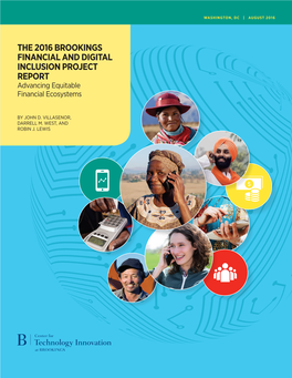 THE 2016 BROOKINGS FINANCIAL and DIGITAL INCLUSION PROJECT REPORT Advancing Equitable Financial Ecosystems
