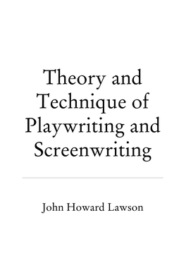 Theory and Technique of Playwriting and Screenwriting