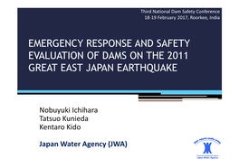 Emergency Response and Safety Evaluation of Dams on the 2011 Great East Japan Earthquake