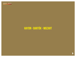 HAYDN - Bartók - MOZART HAYDN - Bartók - MOZART QUATUOR MODIGLIANI Amaury Coeytaux Violon Loïc Rio Violon Laurent Marfaing Alto François Kieffer Violoncelle