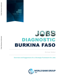 Burkina Faso Jobs Diagnostic: Overview and Suggestions for a Jobs Policy Framework.” World Bank, Washington, DC