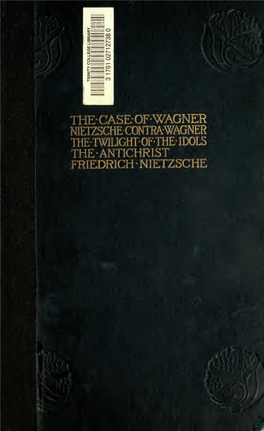 The Case of Wagner. Nietzsche Contra Wagner. the Twilight of the Idols