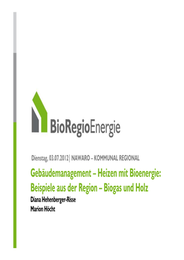 Biogas Und Holz Diana Hehenberger-Risse Marion Höcht Die Bioregio Energie Gmbh
