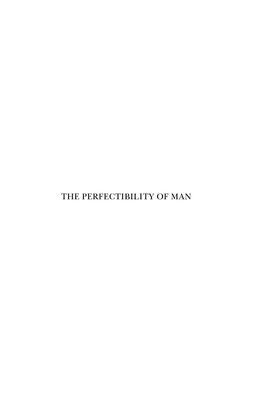 THE PERFECTIBILITY of MAN John Passmore the PERFECTIBILITY of MAN