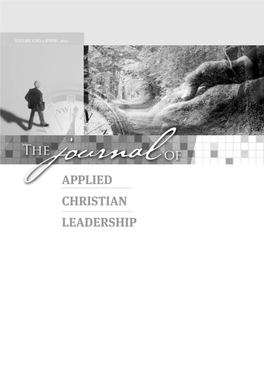 APPLIED CHRISTIAN LEADERSHIP Volume 8, Number 1 ADVISORY BOARD SPRING 2014 José Alaby University of Santo Amaro, Sao Paulo, Brazil SENIOR EDITOR David Boshart Erich W