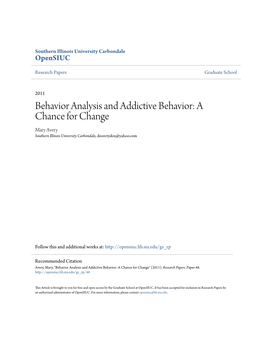 Behavior Analysis and Addictive Behavior: a Chance for Change Mary Avery Southern Illinois University Carbondale, Doorctydoz@Yahoo.Com