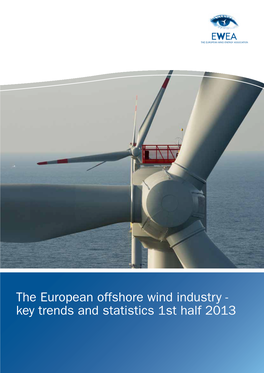 The European Offshore Wind Industry - Key Trends and Statistics 1St Half 2013