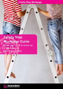 Family Step Mortgage Guide What You Need to Know As a Borrower Or Family Supporter 2 Family Step Mortgage Family Step Mortgage 3