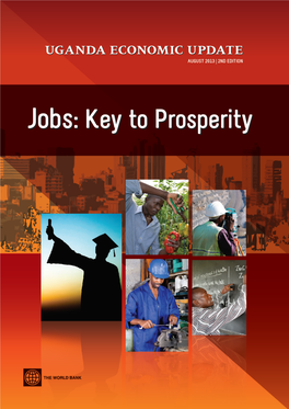 Uganda Economic Update JOBS : KEY to PROSPERITY