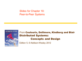 Distributed Systems: Concepts and Design Slides for Chapter 10: Peer