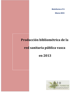 Producción Bibliométrica De La Red Sanitaria Pública Vasca En 2013