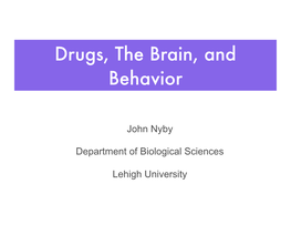 Drugs, the Brain, and Behavior