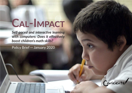 Cal-Impact Self-Paced and Interactive Learning with Computers: Does It Effectively Boost Children's Math Skills? Policy Brief ─ January 2020 Executive Summary