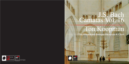 CC72216 ## Johann Sebastian Bach (1685 – 1750) COMPLETE CANTATAS – L’INTÉGRALE DES CANTATES DAS KANTATENWERK VOLUME 16