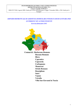 Barbarano Romano Bassano Romano Blera Capranica Caprarola Carbognano Monterosi Oriolo Romano Ronciglione Sutri Vejano Vetralla Villa San Giovanni in Tuscia