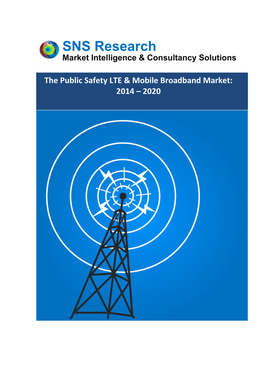 The Public Safety LTE & Mobile Broadband Market: 2014 – 2020